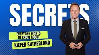 Uncovering Kiefer Sutherland's Most SHOCKING Secrets!