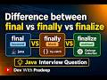 Java Interview Question: final vs finally vs finalize Explained