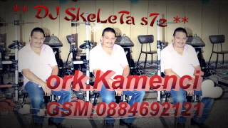 Ork  Kamenci Orginal 2015 -  Kuchek Zuv DJ SKELETA