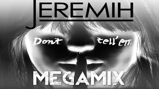 Jeremih - Dont Tell Em Megamix Ft Ace Hood Ti Ty Dolla Ign G-unit Pitbull Migos And More