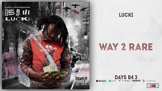 Lucki - Way 2 Rare (Days B4 3)