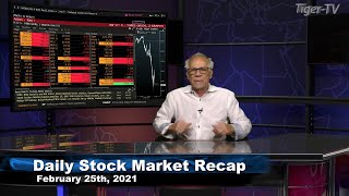 February 25th, Daily Stock Market Recap with Tom O'Brien - 2021