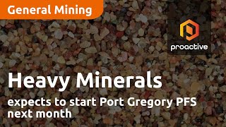 Heavy Minerals expects to start Port Gregory PFS next month