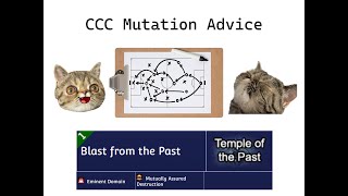 CCC Mutation Advice - Blast from the Past (info about all commanders and theory on wandering tuna)