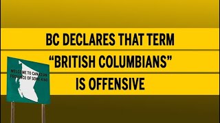 BC declares that term “British Columbians” is offensive