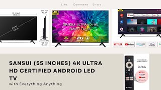 Sansui (55 inches) 4K Ultra HD Certified Android LED TV Unboxing \u0026 First Look - Everything Anything