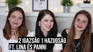 2 igazság, 1 hazugság ft. LINA ÉS PANNI | Csillsz