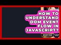 How To Understand DOM Event Flow In JavaScript? - JavaScript Toolkit