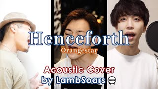 Henceforth / Orangestar  - AcousticCover -  by LambSoars