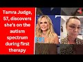 Tamra Judge, 57, discovers she’s on the autism spectrum during first therapy session