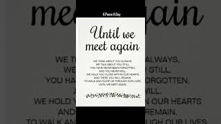 "Until We Meet Again" (Memorial Poem) (A Poem A Day/ Poems For Life)