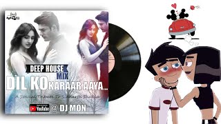 Dil Ko Karaar Aaya - Deep House Mix | DJ MON | 2021