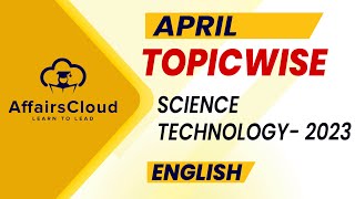 April 2023 - Science & Technology | English | AffairsCloud