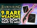 Elden Ring 9 SECRET RARE WEAPONS You Don't Want to Miss! - Shadow Of The Erdtree