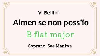 Almen se non poss'io (B-dur) 【歌唱】Bellini