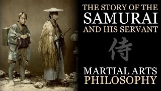 A ZEN STORY OF THE SAMURAI & HIS SERVANT | Martial Arts Philosophy | Ninjutsu, Ninpo, Bujutsu, Budo