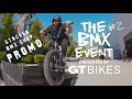 THE BMX EVENT 2 - STACKED BMX 7/30 - GT