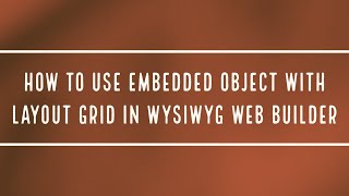 How to use embedded object with layout grid in WYSIWYG Web Builder