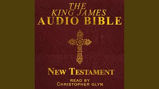 Chapter 80.4 \u0026 Chapter 81.1 - The King James Audio Bible New Testament Complete