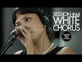 Sounds From The Corner : Session #44 White Chorus