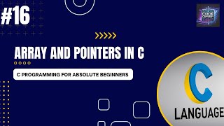 c tutorial #16 : Array & Pointer Relationship in C Programming ( beginner-friendly )
