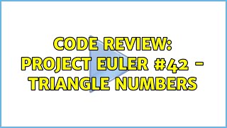 Code Review: Project Euler #42 - Triangle Numbers (2 Solutions!!)