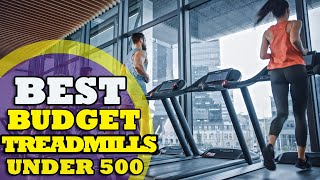 Best Budget Treadmills Under $500 in 2021 -  The Best Budget Treadmills