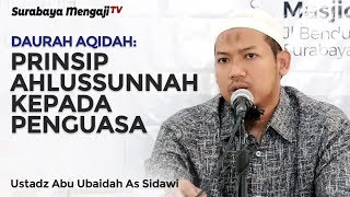 Daurah Aqidah: Prinsip Ahlussunnah Terhadap Penguasa - Ustadz Abu Ubaidah As Sidawi