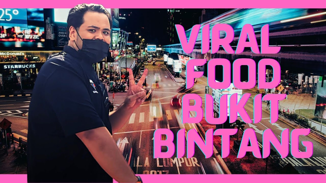 VIRAL FOOD BUKIT BINTANG - YouTube