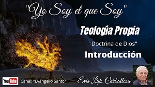 Teología Propia I Parte, Introducción a la ,