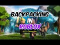 Backpacking in Roblox | AYU Gamester