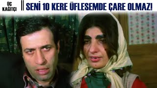 Üç Kağıtçı Türk Filmi | Seni 10 Kerede de Üflesem Çare Olmaz!