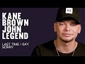 Kane Brown - Last Time I Say Sorry ft. John Legend (lyrics)