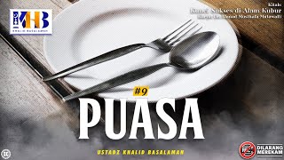 Kunci Sukses Di Alam Kubur #9: Puasa - Khalid Basalamah