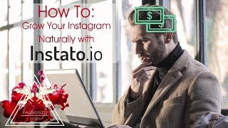 How To: Grow Your Instagram Naturally Using Instato.io