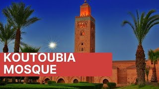 Koutoubia Mosque - A 6 Minute tour