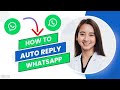 How To Auto Reply In Whatsapp (Full Guide).