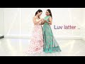 Luv latter | Twirlwithjazz | sangeet |