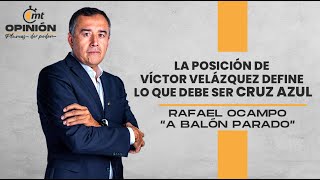 La posición de Víctor Velázquez define lo que es Cruz Azul I A Balón Parado con Rafael Ocampo