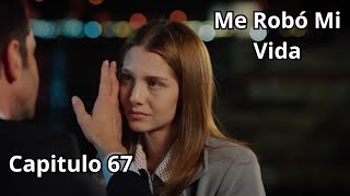 Me Robó Mi Vida Capitulo 67 (Doblado en Español)