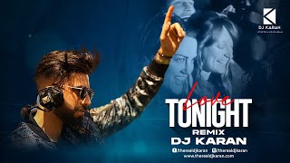 Love Tonight | Remix | DJ Karan