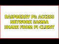 Raspberry Pi: Access network Samba share from Pi client (4 Solutions!!)