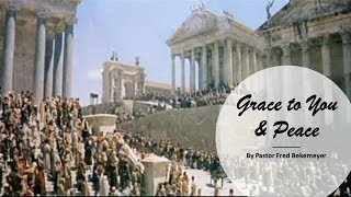 Grace to You & Peace (By Pastor Fred Bekemeyer)