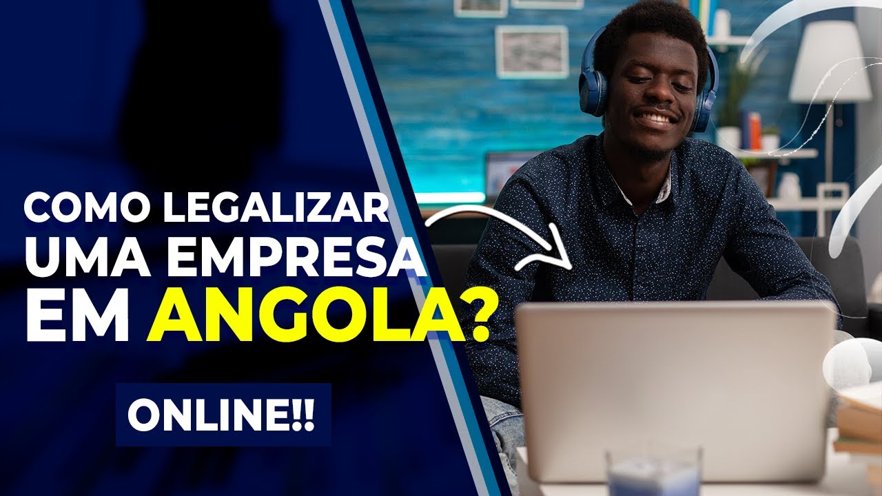 COMO LEGALIZAR A SUA EMPRESA EM ANGOLA?? - YouTube