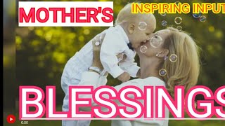 MOTHER'S BLESSINGS. (A TRIBUTE TO MOTHERS)(MOTHER QUOTES) by INSPIRING INPUTS