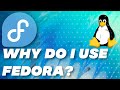 Why Do I Use Fedora As My Main Distro?
