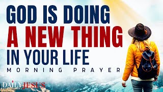 Watch How God Is Doing A New Thing In Your Life (Morning Devotional And Prayer)