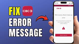 CIBC “We’re Sorry There’s Been An Error” Message Fix on Any Device (2026 Guide)