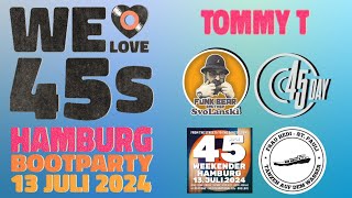 Tommy T | Hip Hop, Edits, Reggae | We Love 45s Hamburg Boat Party | 13.07.2024