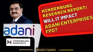 Hindenburg Research Report: Will it Impact Adani Enterprises FPO? | Adani Hindenburg News